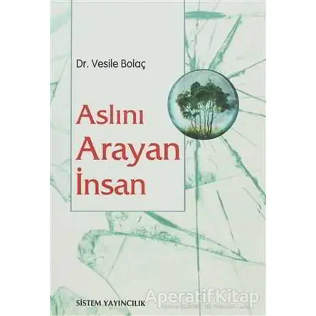 Aslını Arayan İnsan - Vesile Bolaç - Sistem Yayıncılık