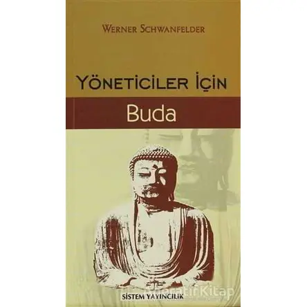 Yöneticiler için Buda - Werner Schwanfelder - Sistem Yayıncılık