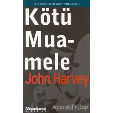 Kötü Muamele - John Harvey - Maceraperest Kitaplar