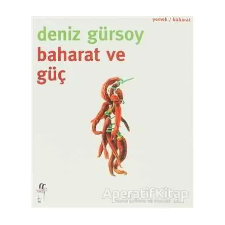 Baharat ve Güç - Deniz Gürsoy - Oğlak Yayıncılık