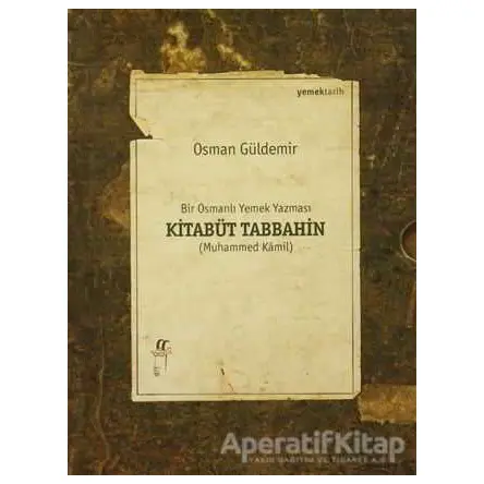 Kitabüt Tabbahin - Bir Osmanlı Yemek Yazması (2 Kitap Takım Kutulu)