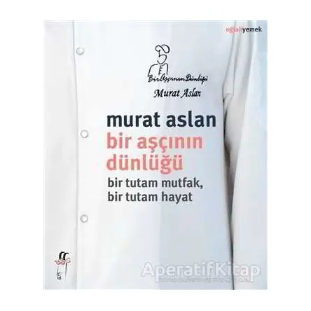 Bir Aşçının Dünlüğü - Murat Aslan - Oğlak Yayıncılık