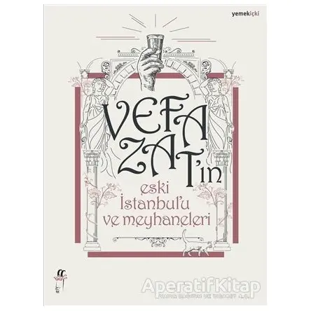 Vefa Zatın Eski İstanbulu ve Meyhaneleri - Vefa Zat - Oğlak Yayıncılık