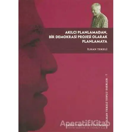 Akılcı Planlamadan, Bir Demokrasi Projesi Olarak Planlamaya