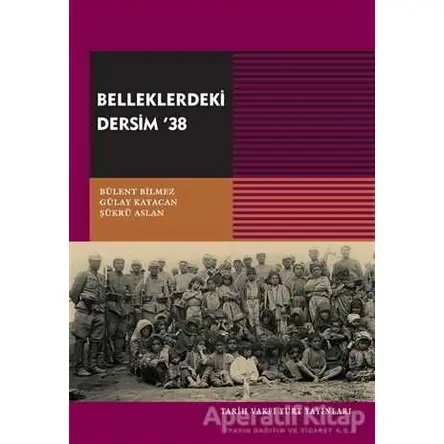 Belleklerdeki Dersim 38 - Şükrü Aslan - Tarih Vakfı Yurt Yayınları