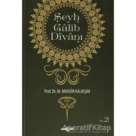 Şeyh Galib Divanı - M. Muhsin Kalkışım - Akçağ Yayınları - Ders Kitapları