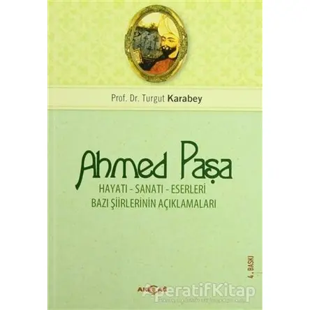 Ahmet Paşa - Turgut Karabey - Akçağ Yayınları