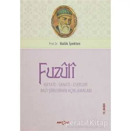Fuzuli - Haluk İpekten - Akçağ Yayınları