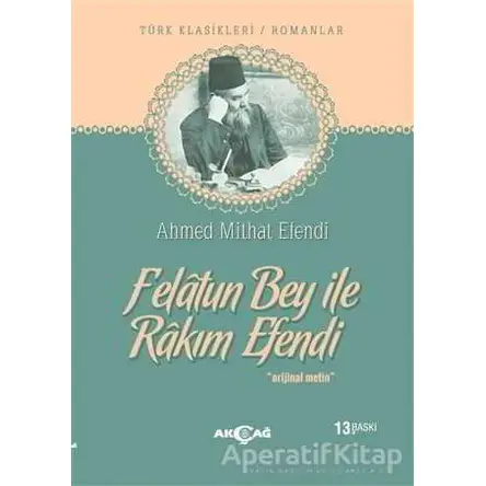 Felatun Bey ile Rakım Efendi - Ahmet Mithat - Akçağ Yayınları