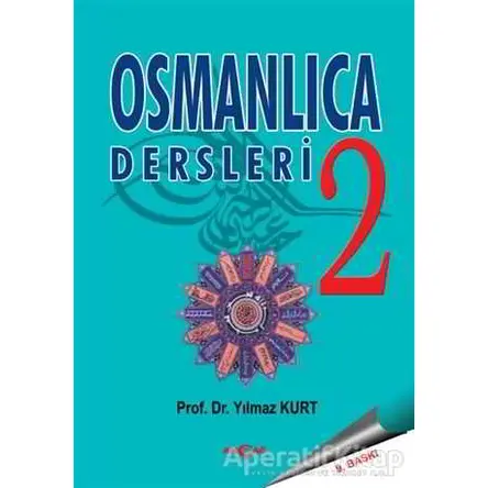 Osmanlıca Dersleri 2 - Yılmaz Kurt - Akçağ Yayınları - Ders Kitapları