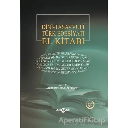 Dini - Tasavvufi Türk Edebiyatı El Kitabı - Abdurrahman Güzel - Akçağ Yayınları