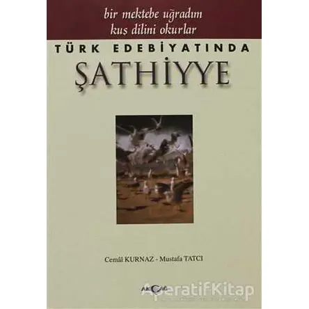 Türk Edebiyatında Şathiyye - Mustafa Tatcı - Akçağ Yayınları