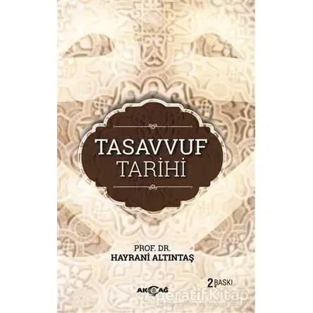 Tasavvuf Tarihi - Hayrani Altıntaş - Akçağ Yayınları