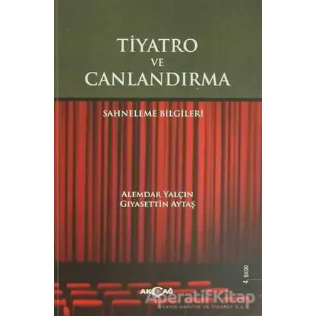 Tiyatro ve Canlandırma - Gıyasettin Aytaş - Akçağ Yayınları