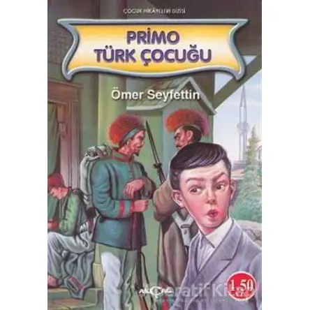 Primo Türk Çocuğu - Ömer Seyfettin - Akçağ Yayınları