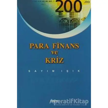 Para Finans ve Kriz - Sayım Işık - Akçağ Yayınları