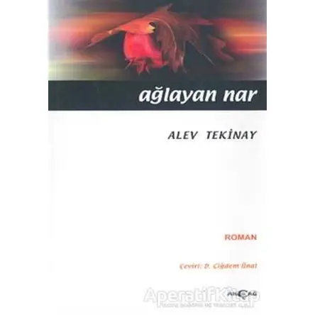 Ağlayan Nar - Alev Tekinay - Akçağ Yayınları