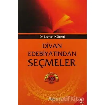 Divan Edebiyatından Seçmeler - Numan Külekçi - Akçağ Yayınları