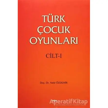 Türk Çocuk Oyunları (2 Cilt Takım) - Nebi Özdemir - Akçağ Yayınları - Ders Kitapları