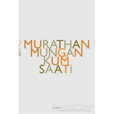 Kum Saati - Murathan Mungan - Metis Yayınları