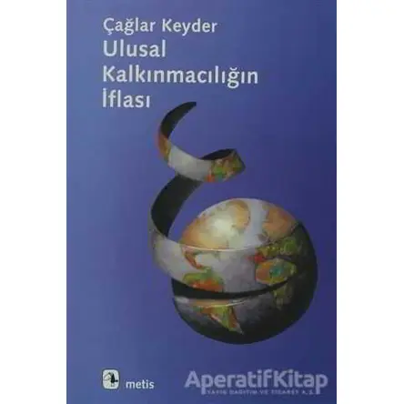 Ulusal Kalkınmacılığın İflası - Çağlar Keyder - Metis Yayınları
