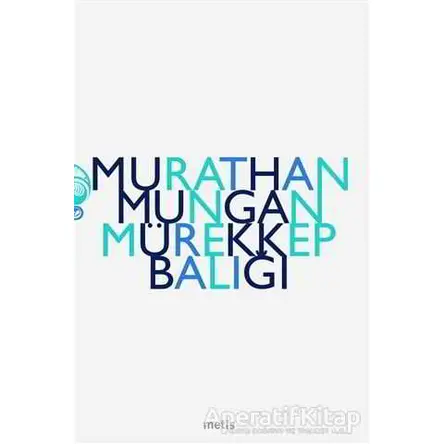 Mürekkep Balığı - Murathan Mungan - Metis Yayınları