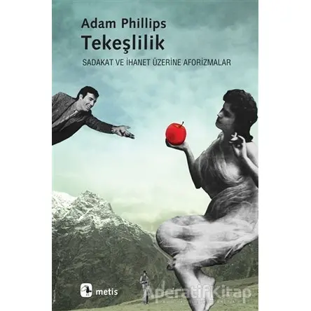 Tekeşlilik - Adam Phillips - Metis Yayınları
