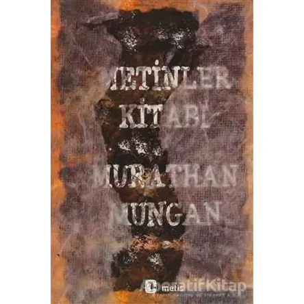 Metinler Kitabı - Murathan Mungan - Metis Yayınları