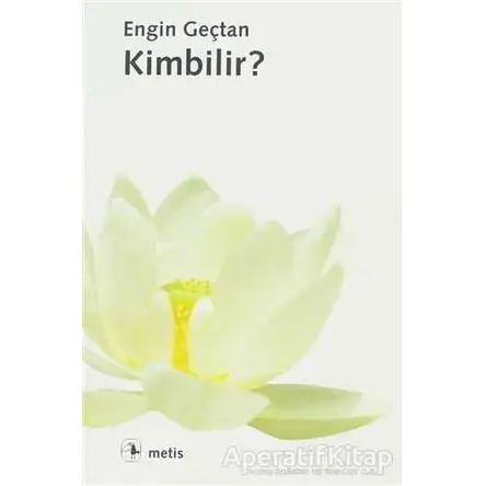Kimbilir? - Engin Geçtan - Metis Yayınları