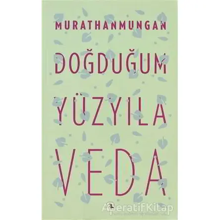 Doğduğum Yüzyıla Veda - Murathan Mungan - Metis Yayınları