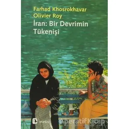 İran: Bir Devrimin Tükenişi - Olivier Roy - Metis Yayınları