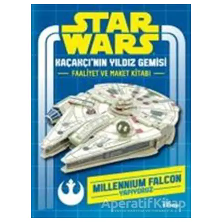 Star Wars Kaçakçının Yıldız Gemisi Faaliyet ve Maket Kitabı - Kolektif - Doğan Egmont Yayıncılık