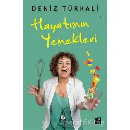 Hayatımın Yemekleri - Deniz Türkali - Doğan Kitap