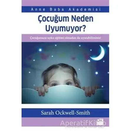 Çocuğum Neden Uyumuyor? - Sarah Ockwell-Smith - Doğan Kitap