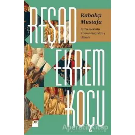 Kabakçı Mustafa - Reşad Ekrem Koçu - Doğan Kitap