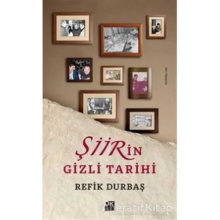 Şiirin Gizli Tarihi - Refik Durbaş - Doğan Kitap