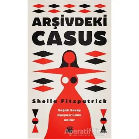 Arşivdeki Casus - Sheila Fitzpatrick - Doğan Kitap