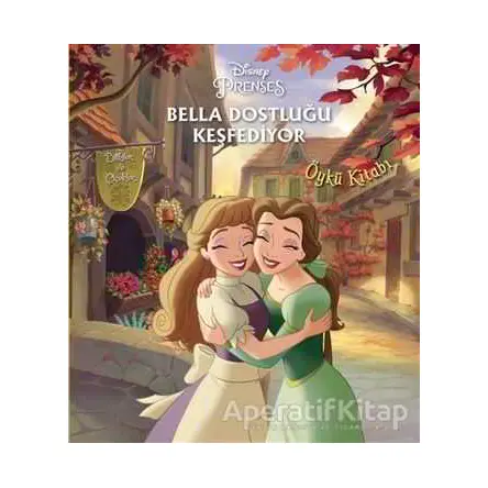 Disney Prenses Bella Dostluğu Keşfediyor - Kolektif - Doğan Egmont Yayıncılık