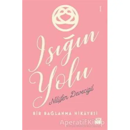 Işığın Yolu - Nilüfer Devecigil - Doğan Kitap