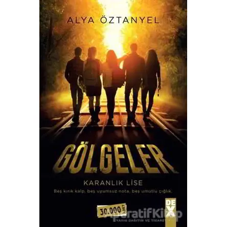 Gölgeler - Karanlık Lise - Alya Öztanyel - Dex Yayınevi