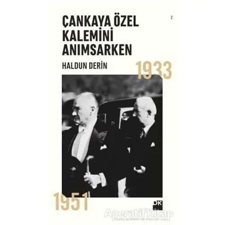 Çankaya Özel Kalemini Anımsarken - Haldun Derin - Doğan Kitap