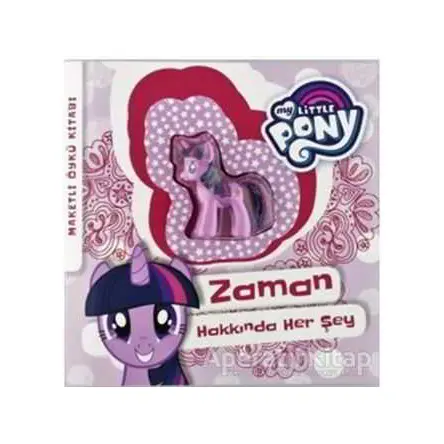 My Little Pony - Zaman Hakkında Her Şey - Kolektif - Doğan Çocuk