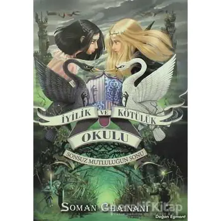 İyilik ve Kötülük Okulu 3: Sonsuz Mutluluğun Sonu - Soman Chainani - Doğan Çocuk