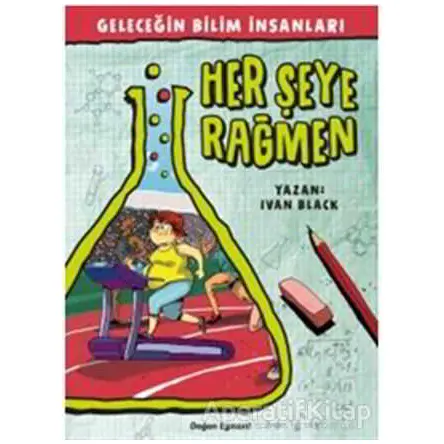 Geleceğin Bilim İnsanları - Her şeye Rağmen - Ivan Black - Doğan Egmont Yayıncılık