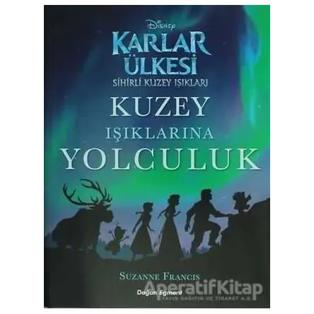 Karlar Ülkesi Kuzey Işıklarına Yolculuk - Suzanne Francis - Doğan Egmont Yayıncılık