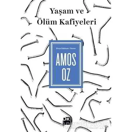 Yaşam ve Ölüm Kafiyeleri - Amos Oz - Doğan Kitap