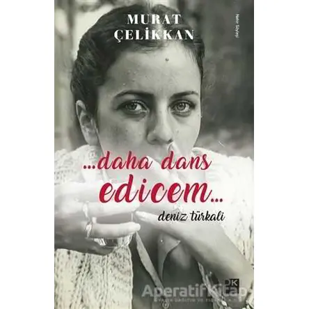 Daha Dans Edicem - Murat Çelikkan - Doğan Kitap