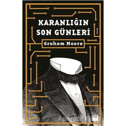 Karanlığın Son Günleri - Graham Moore - Doğan Kitap