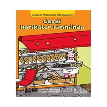 Ceydi İle Matematik Öğreniyorum: Ceydi Harikalar Fırını’nda