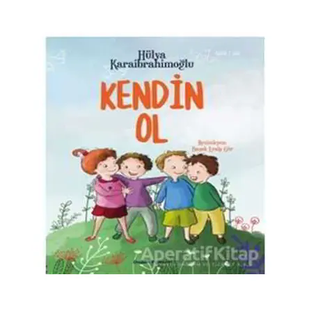 Kendin Ol - Hülya Karaibrahimoğlu - Doğan Çocuk
